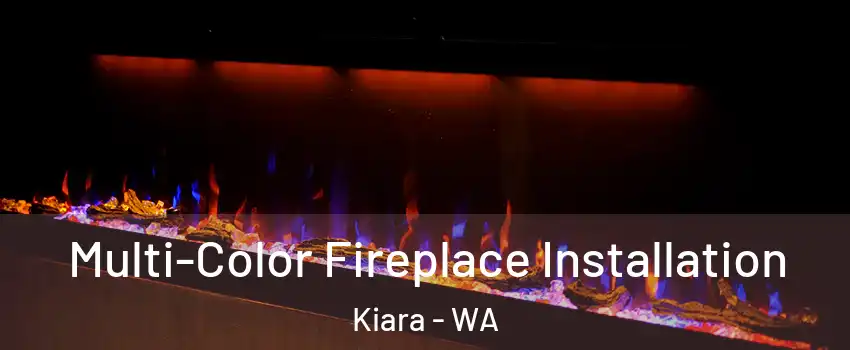 Multi-Color Fireplace Installation Kiara - WA