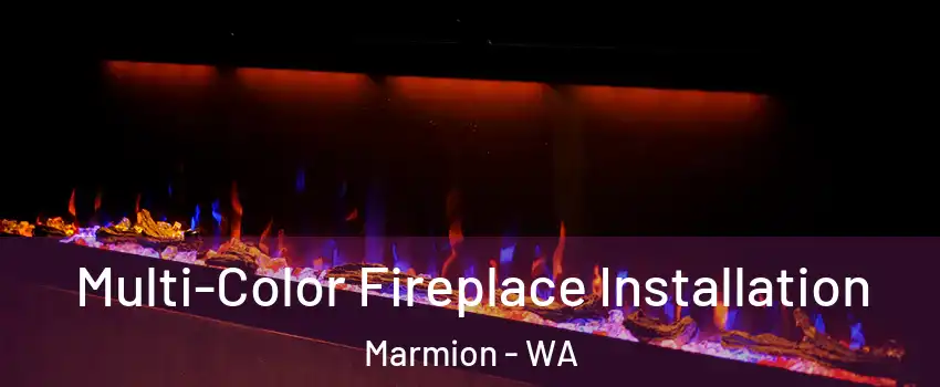 Multi-Color Fireplace Installation Marmion - WA