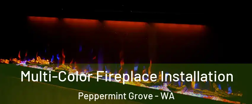 Multi-Color Fireplace Installation Peppermint Grove - WA