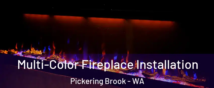 Multi-Color Fireplace Installation Pickering Brook - WA
