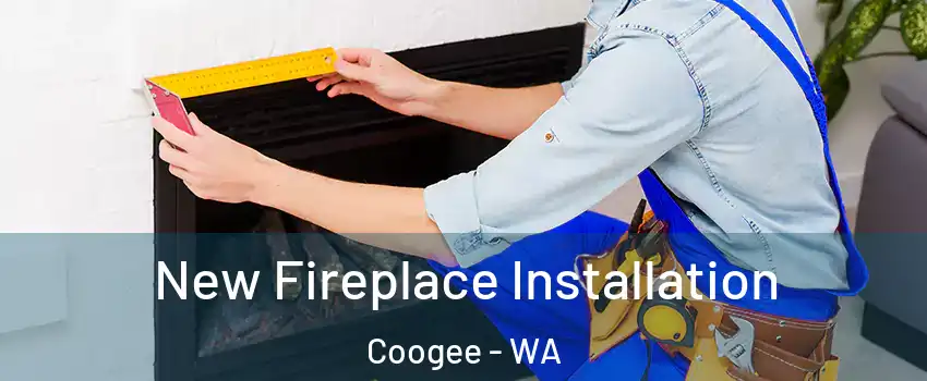 New Fireplace Installation Coogee - WA