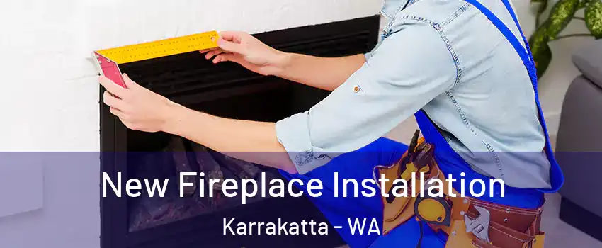 New Fireplace Installation Karrakatta - WA
