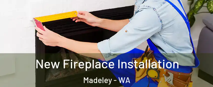 New Fireplace Installation Madeley - WA