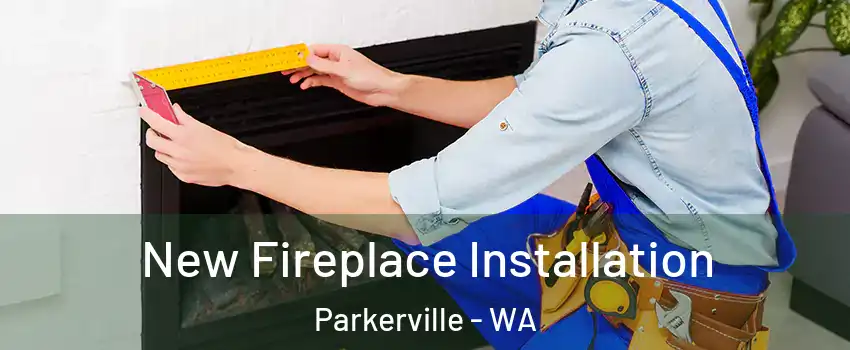 New Fireplace Installation Parkerville - WA