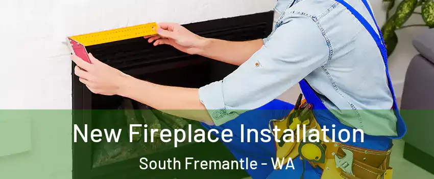New Fireplace Installation South Fremantle - WA