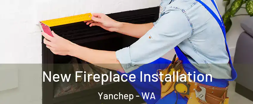 New Fireplace Installation Yanchep - WA