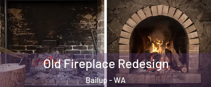 Old Fireplace Redesign Bailup - WA