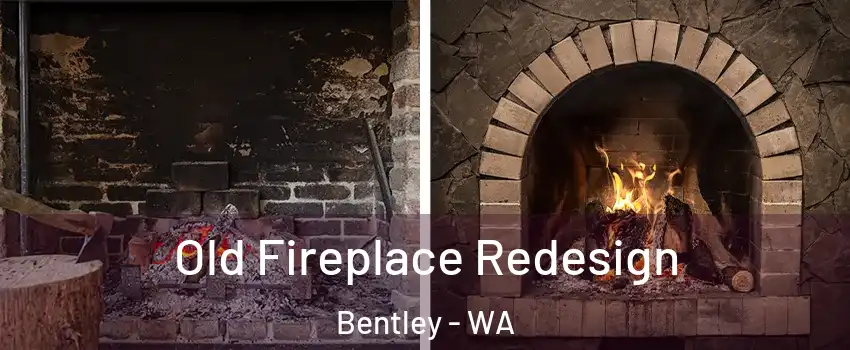 Old Fireplace Redesign Bentley - WA