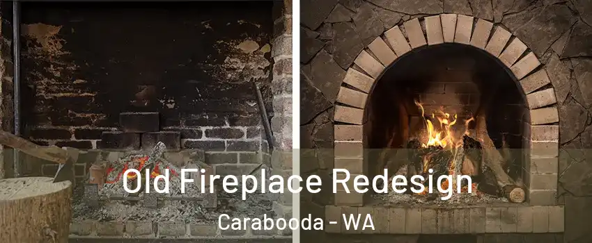 Old Fireplace Redesign Carabooda - WA