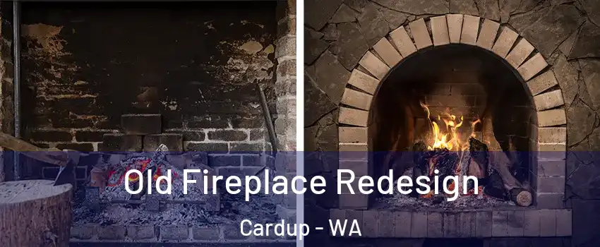 Old Fireplace Redesign Cardup - WA