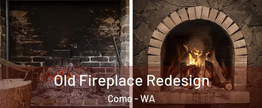 Old Fireplace Redesign Como - WA