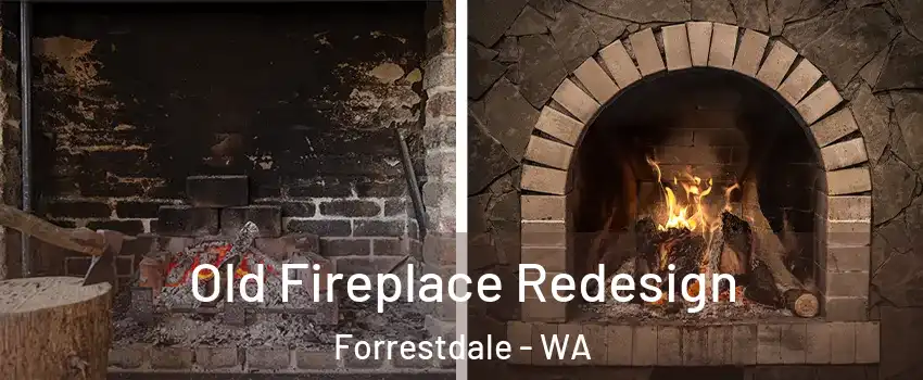 Old Fireplace Redesign Forrestdale - WA