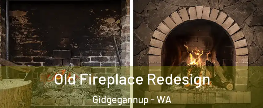 Old Fireplace Redesign Gidgegannup - WA