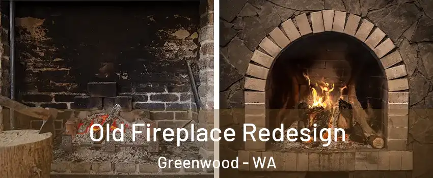 Old Fireplace Redesign Greenwood - WA