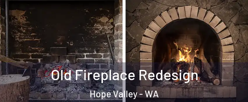 Old Fireplace Redesign Hope Valley - WA