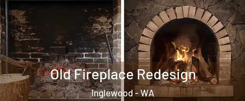 Old Fireplace Redesign Inglewood - WA