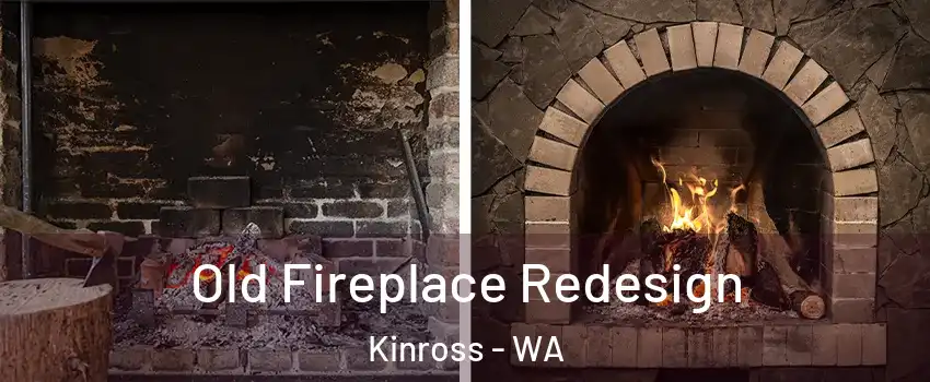 Old Fireplace Redesign Kinross - WA