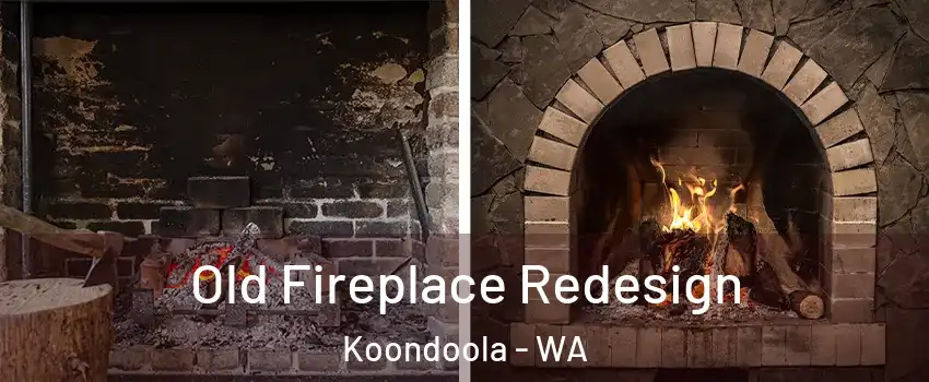 Old Fireplace Redesign Koondoola - WA