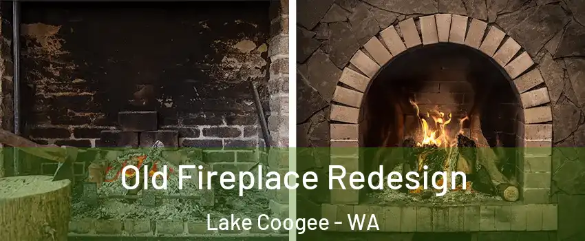 Old Fireplace Redesign Lake Coogee - WA