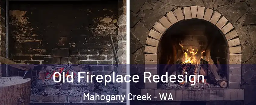 Old Fireplace Redesign Mahogany Creek - WA