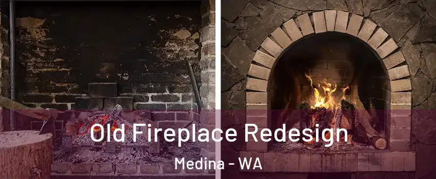 Old Fireplace Redesign Medina - WA