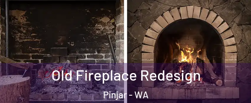 Old Fireplace Redesign Pinjar - WA