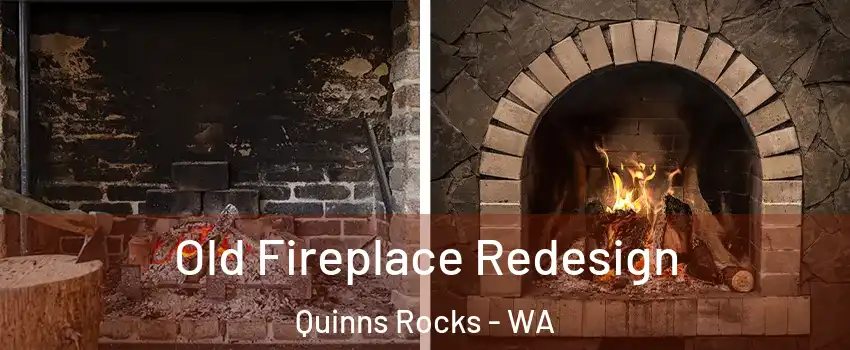 Old Fireplace Redesign Quinns Rocks - WA