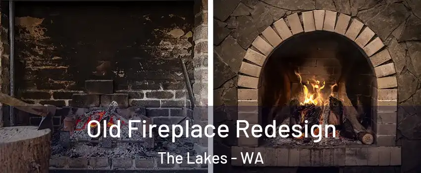 Old Fireplace Redesign The Lakes - WA