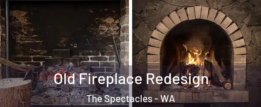 Old Fireplace Redesign The Spectacles - WA
