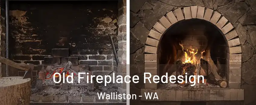 Old Fireplace Redesign Walliston - WA