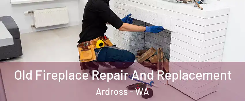 Old Fireplace Repair And Replacement Ardross - WA