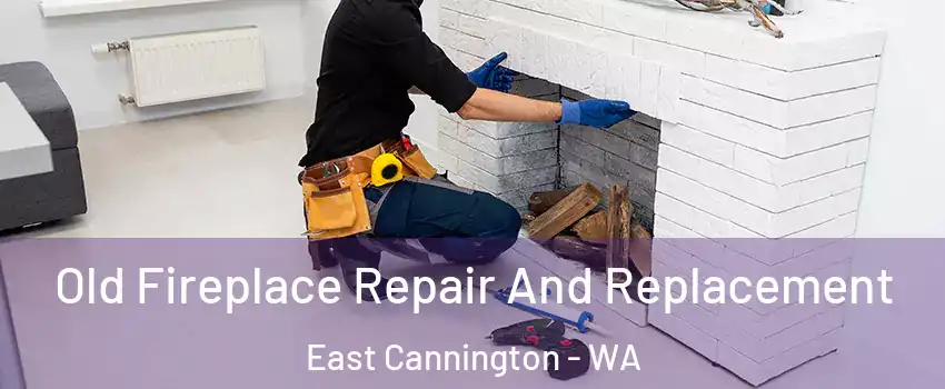 Old Fireplace Repair And Replacement East Cannington - WA