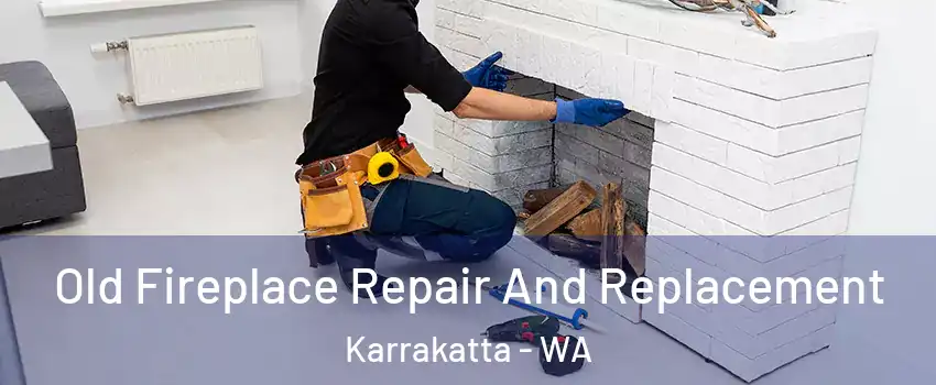 Old Fireplace Repair And Replacement Karrakatta - WA