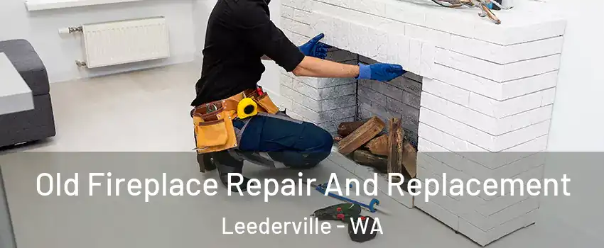 Old Fireplace Repair And Replacement Leederville - WA