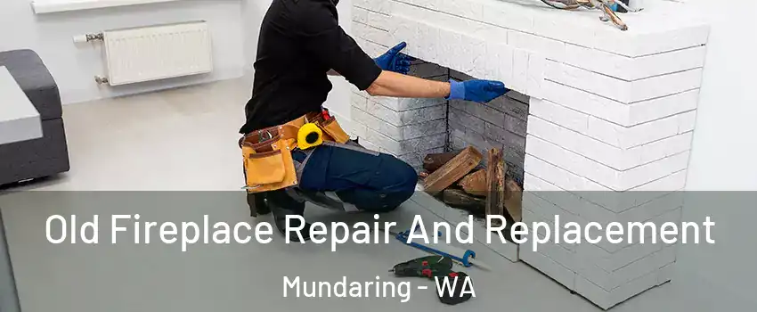 Old Fireplace Repair And Replacement Mundaring - WA
