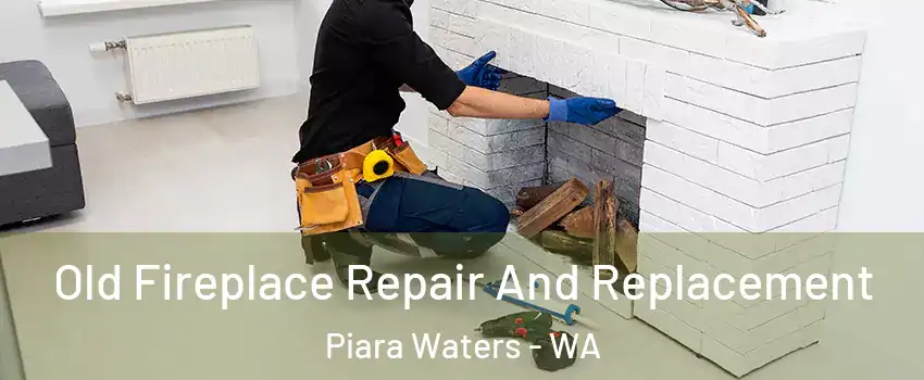 Old Fireplace Repair And Replacement Piara Waters - WA
