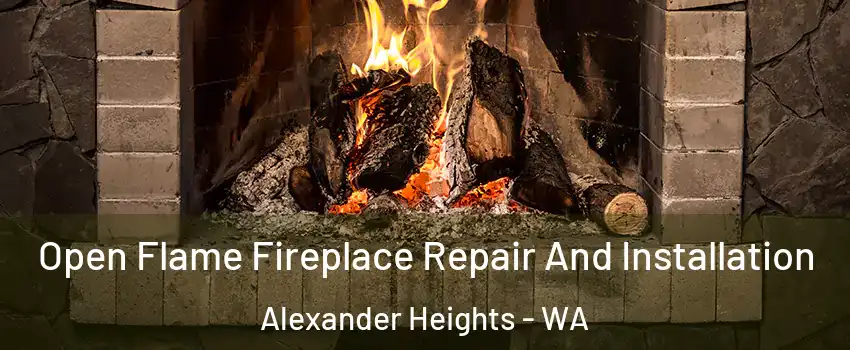 Open Flame Fireplace Repair And Installation Alexander Heights - WA