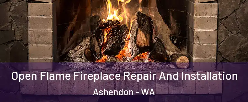 Open Flame Fireplace Repair And Installation Ashendon - WA