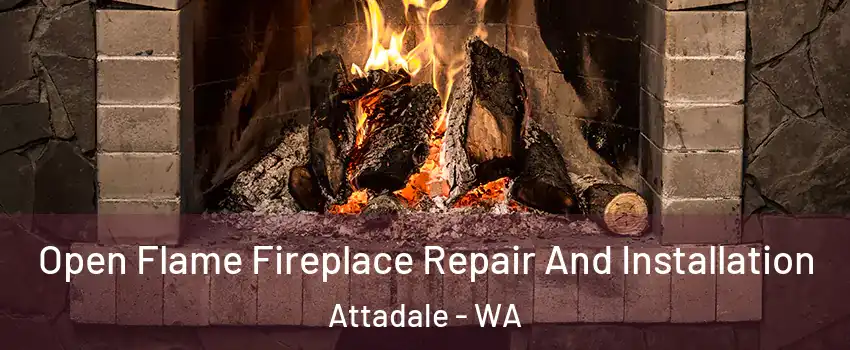 Open Flame Fireplace Repair And Installation Attadale - WA