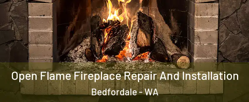 Open Flame Fireplace Repair And Installation Bedfordale - WA