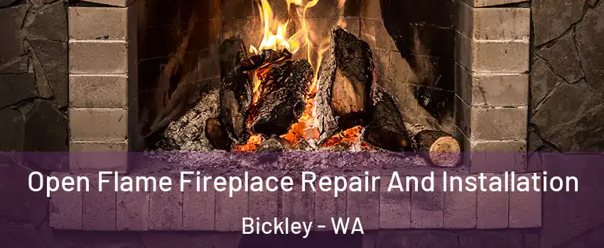 Open Flame Fireplace Repair And Installation Bickley - WA
