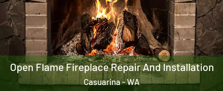 Open Flame Fireplace Repair And Installation Casuarina - WA