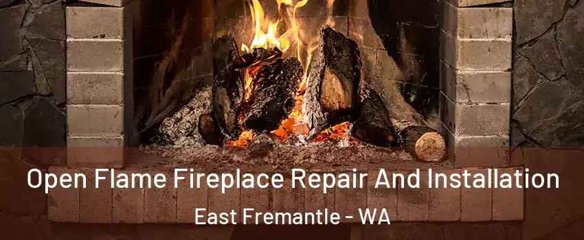 Open Flame Fireplace Repair And Installation East Fremantle - WA