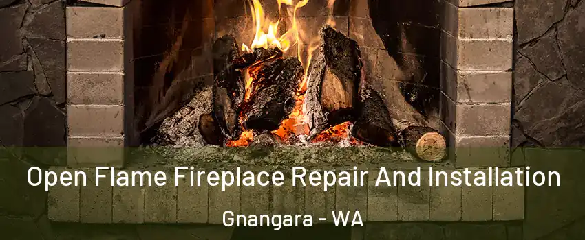 Open Flame Fireplace Repair And Installation Gnangara - WA