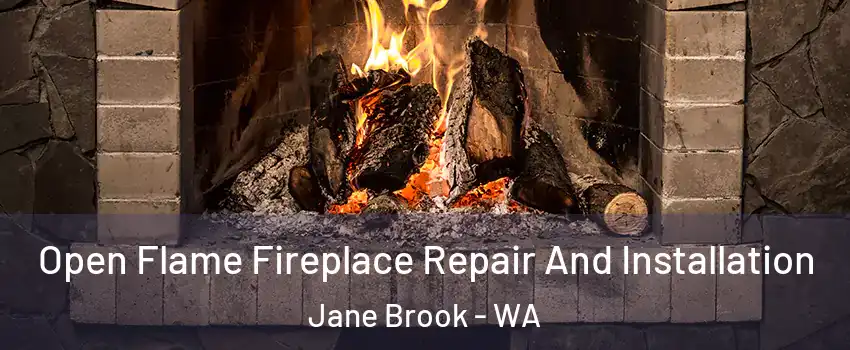 Open Flame Fireplace Repair And Installation Jane Brook - WA