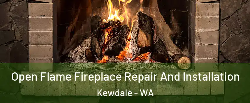 Open Flame Fireplace Repair And Installation Kewdale - WA