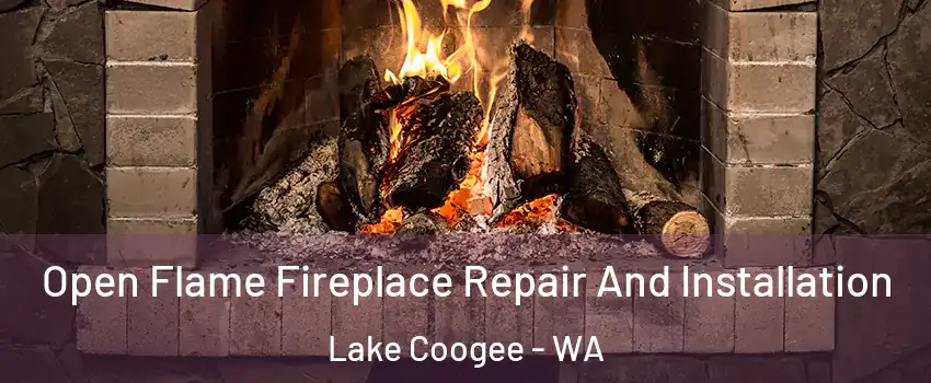 Open Flame Fireplace Repair And Installation Lake Coogee - WA