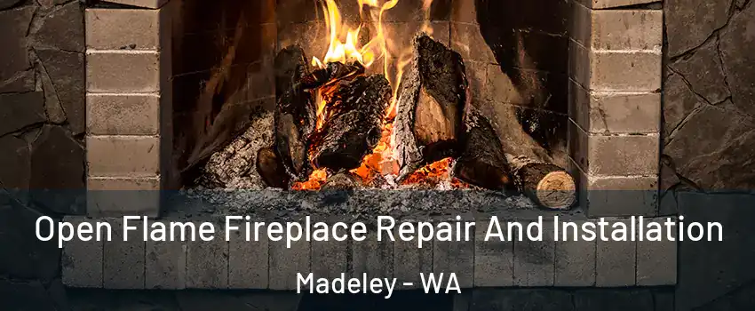 Open Flame Fireplace Repair And Installation Madeley - WA