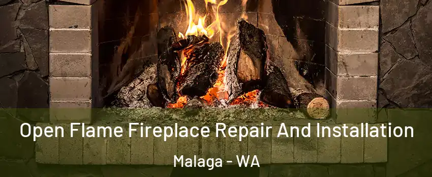 Open Flame Fireplace Repair And Installation Malaga - WA