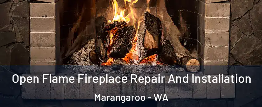 Open Flame Fireplace Repair And Installation Marangaroo - WA
